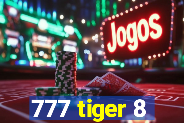 777 tiger 8